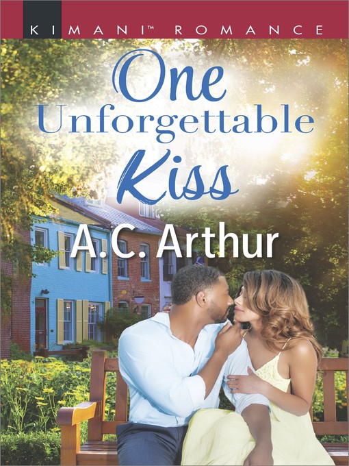 Title details for One Unforgettable Kiss by A.C. Arthur - Available